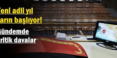 Yeni adli yıl yarın başlıyor! Gündemde kritik davalar