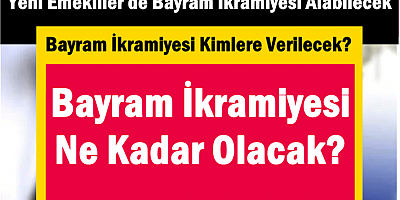 Yeni Emekliler de Bayram İkramiyesi Alabilecek