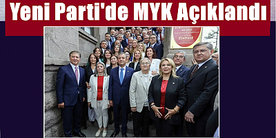Yeni Parti'de MYK Açıklandı