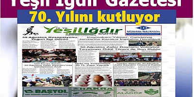 YEŞİL IĞDIR GAZETESİ 70. YILINI KUTLUYOR