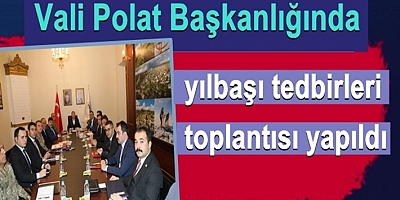 Yılbaşı tedbirleri toplantısı yapıldı