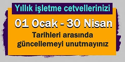 Yıllık işletme cetvellerinizi güncellemeyi unutmayınız