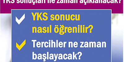 YKS sonuçları ne zaman açıklanacak?