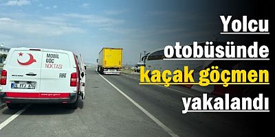 Yolcu otobüsünde kaçak göçmen yakalandı