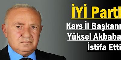 Yüksel Akbaba görevinden istifa etti