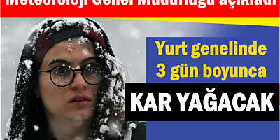 Yurt genelinde 3 gün boyunca kar yağacak