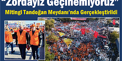 “Zordayız Geçinemiyoruz” Mitingi Tandoğan Meydanı’nda Gerçekleştirildi