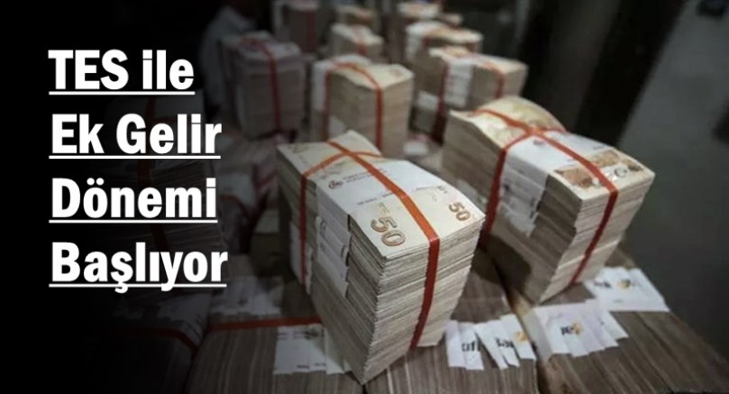 TES ile Ek Gelir Dönemi Başlıyor