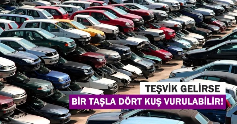 Teşvik gelirse 1 taşla 4 kuş vurulabilir!