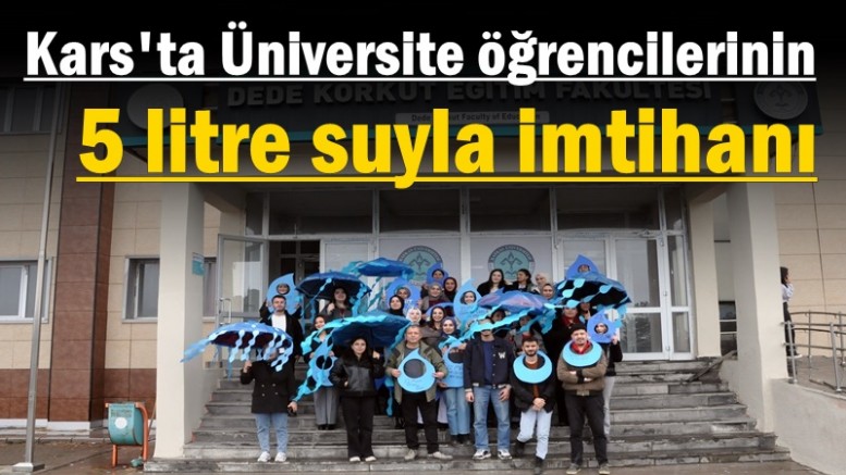Üniversite öğrencilerinin 5 litre suyla imtihanı
