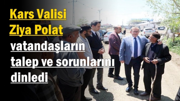Vali Ziya Polat, vatandaşların talep ve sorunlarını dinledi