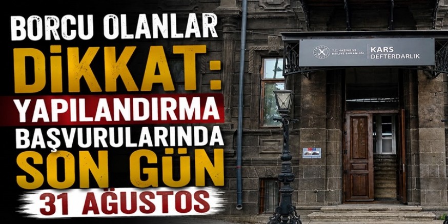 Yapılandırma Başvurularında Son Gün 31 Ağustos