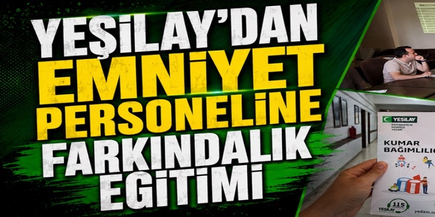 Yeşilay'dan Emniyet Personeline Farkındalık Eğitimi